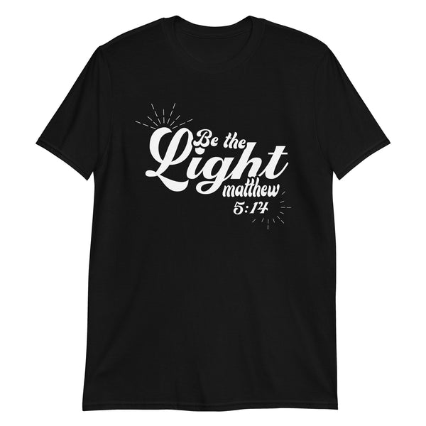 Be the Light Mathew 6:14 Short-Sleeve Unisex T-Shirt