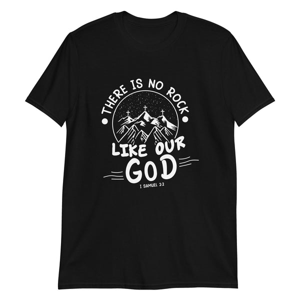 There is No Rock Like Our God Christian Short-Sleeve Unisex T-Shirt