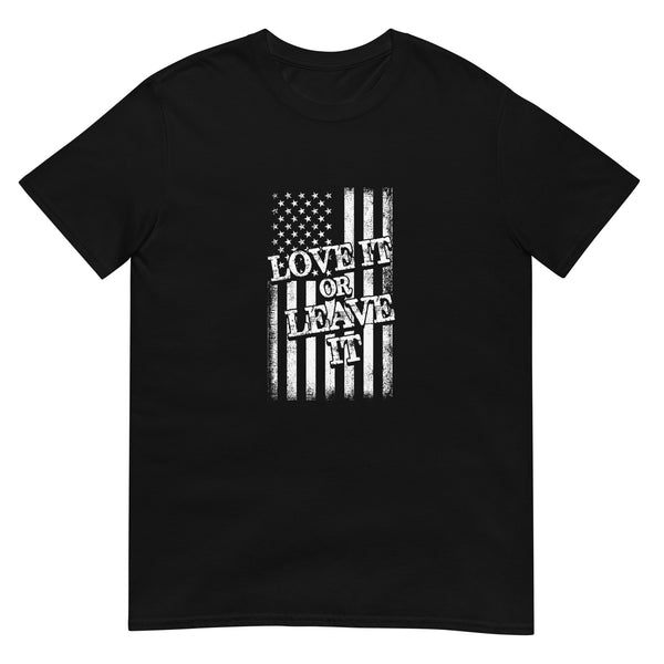 Love it or Leave It Short-Sleeve Unisex T-Shirt