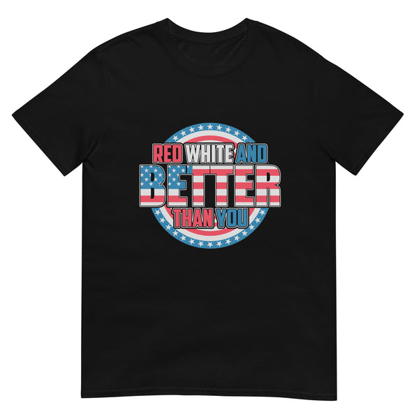 Red White and Better Short-Sleeve Unisex T-Shirt