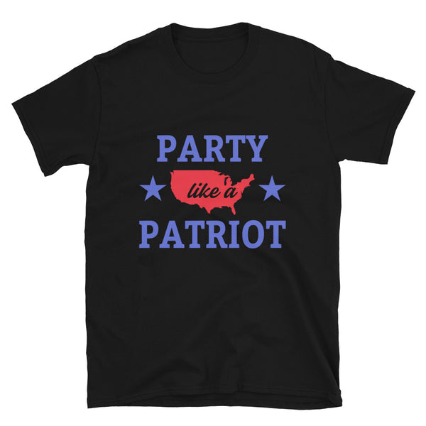 Party Like a Patriot Short-Sleeve Unisex T-Shirt