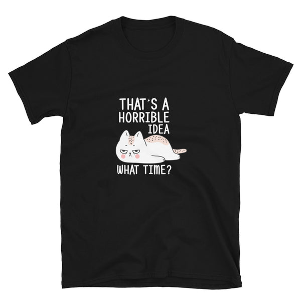 That's a Horrible Idea Grumpy Cat Shirt Short-Sleeve Unisex T-Shirt