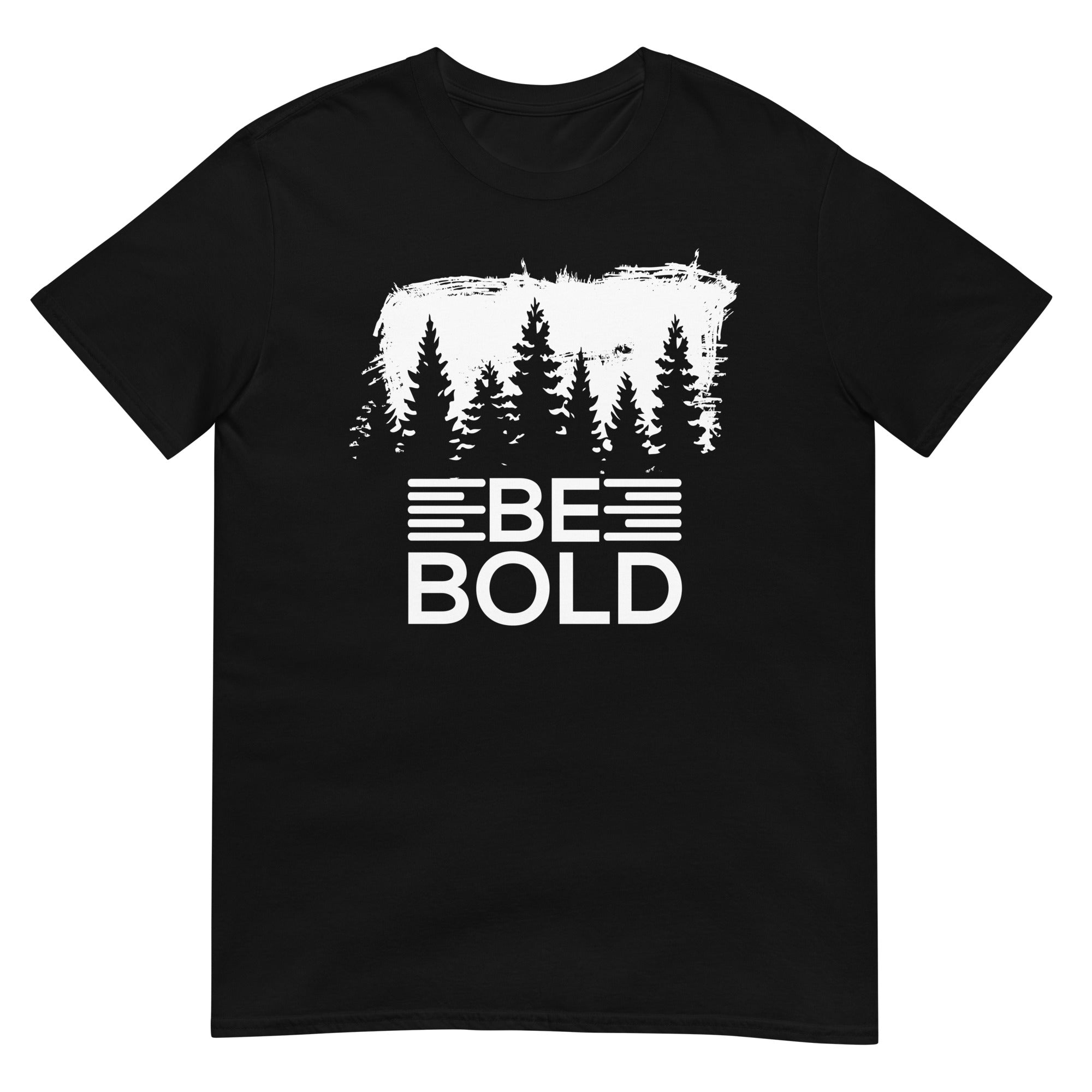 Be Bold Motivational Unisex T-Shirt