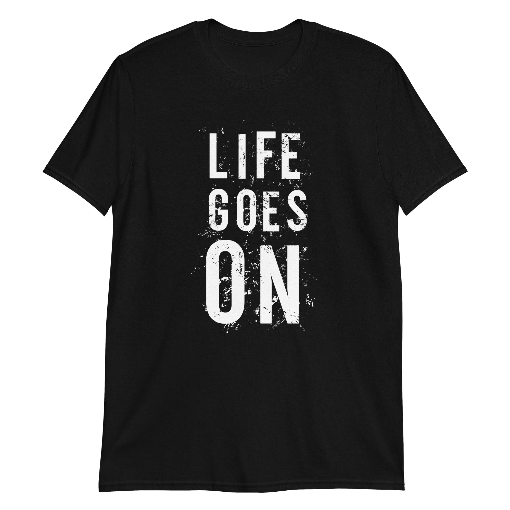 Life Goes On Unisex T-Shirt