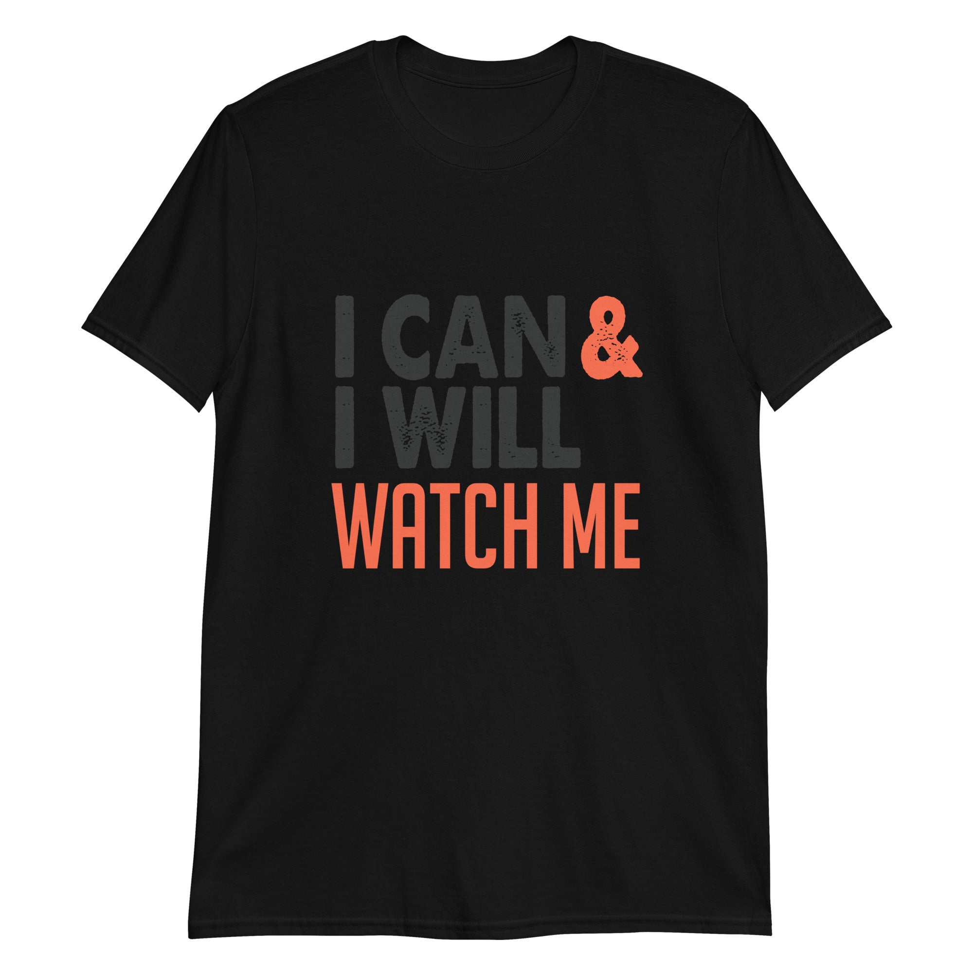 I Can and I Will Unisex T-Shirt