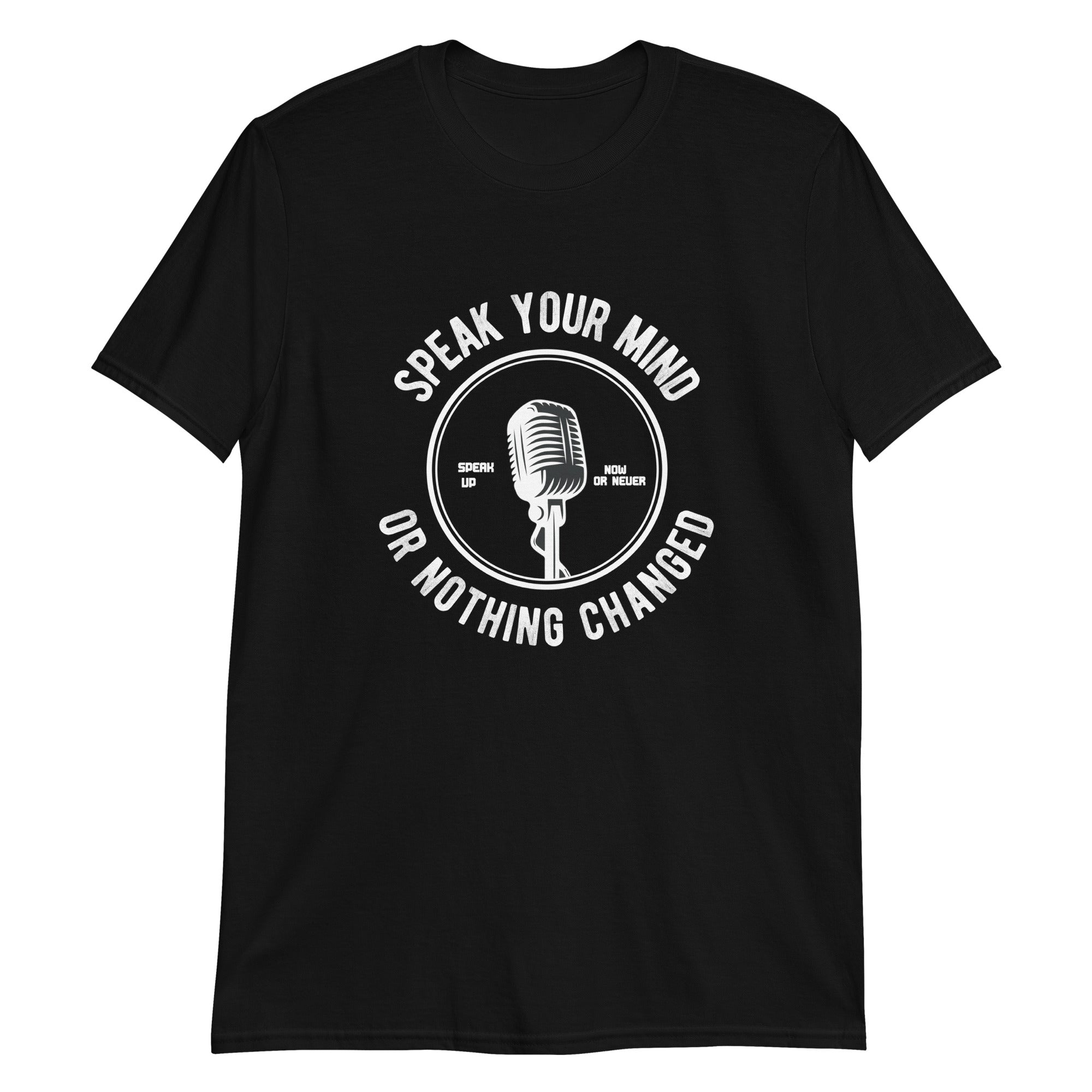 Speak You Mind Unisex T-Shirt