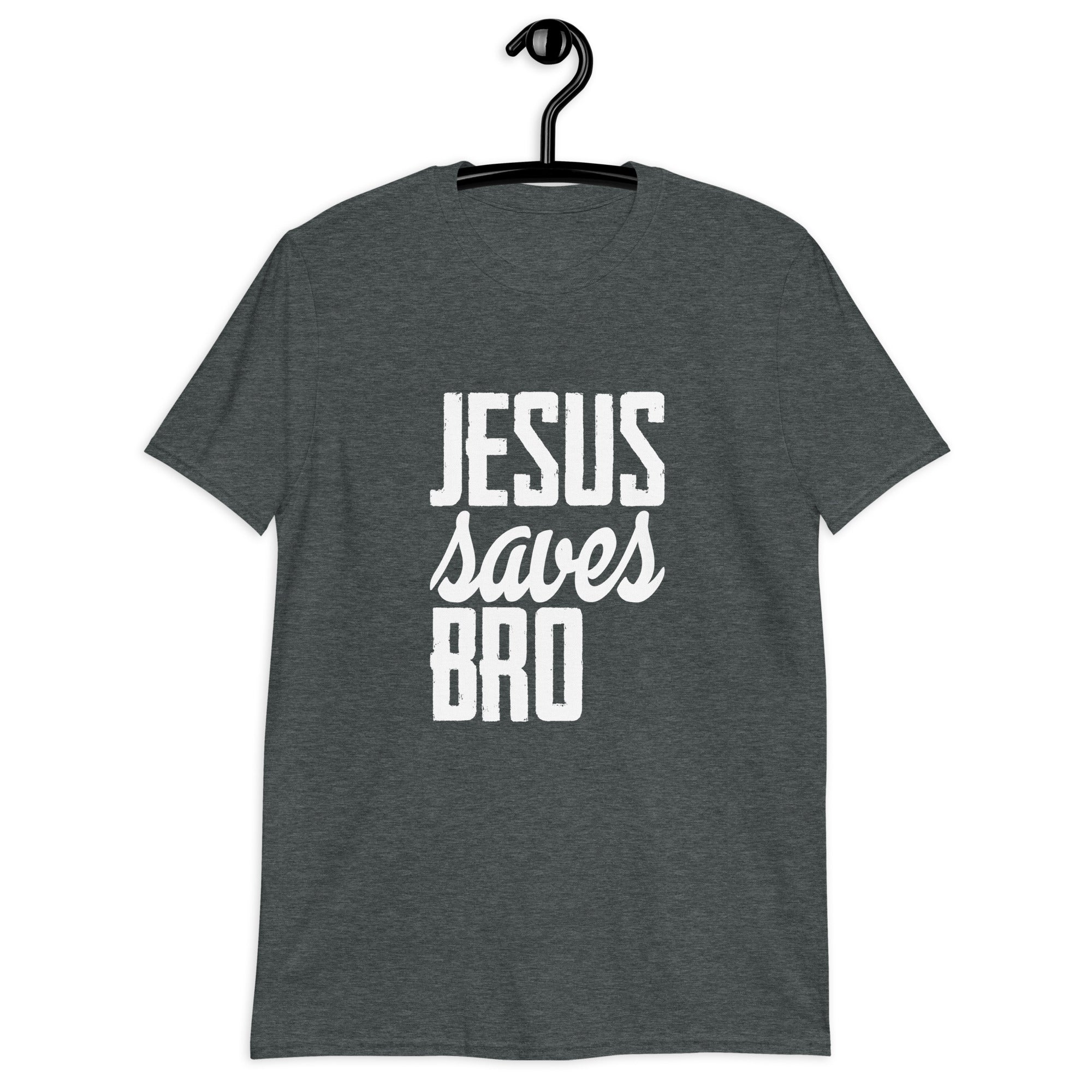 Jesus Saves Bro Christian Short-Sleeve Unisex T-Shirt