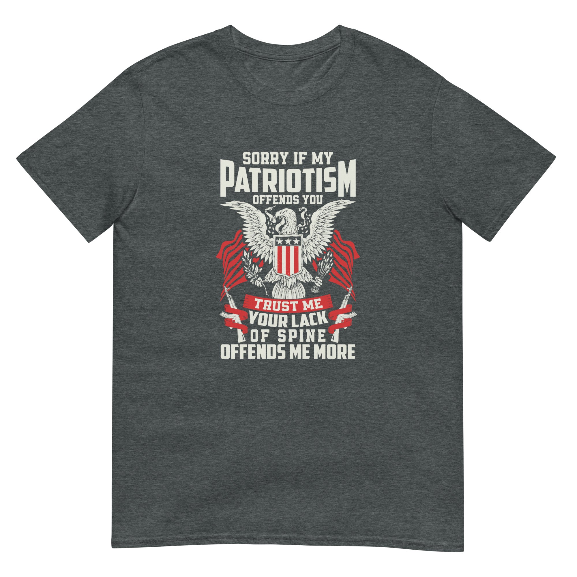 My Patriotism Offends You Short-Sleeve Unisex T-Shirt
