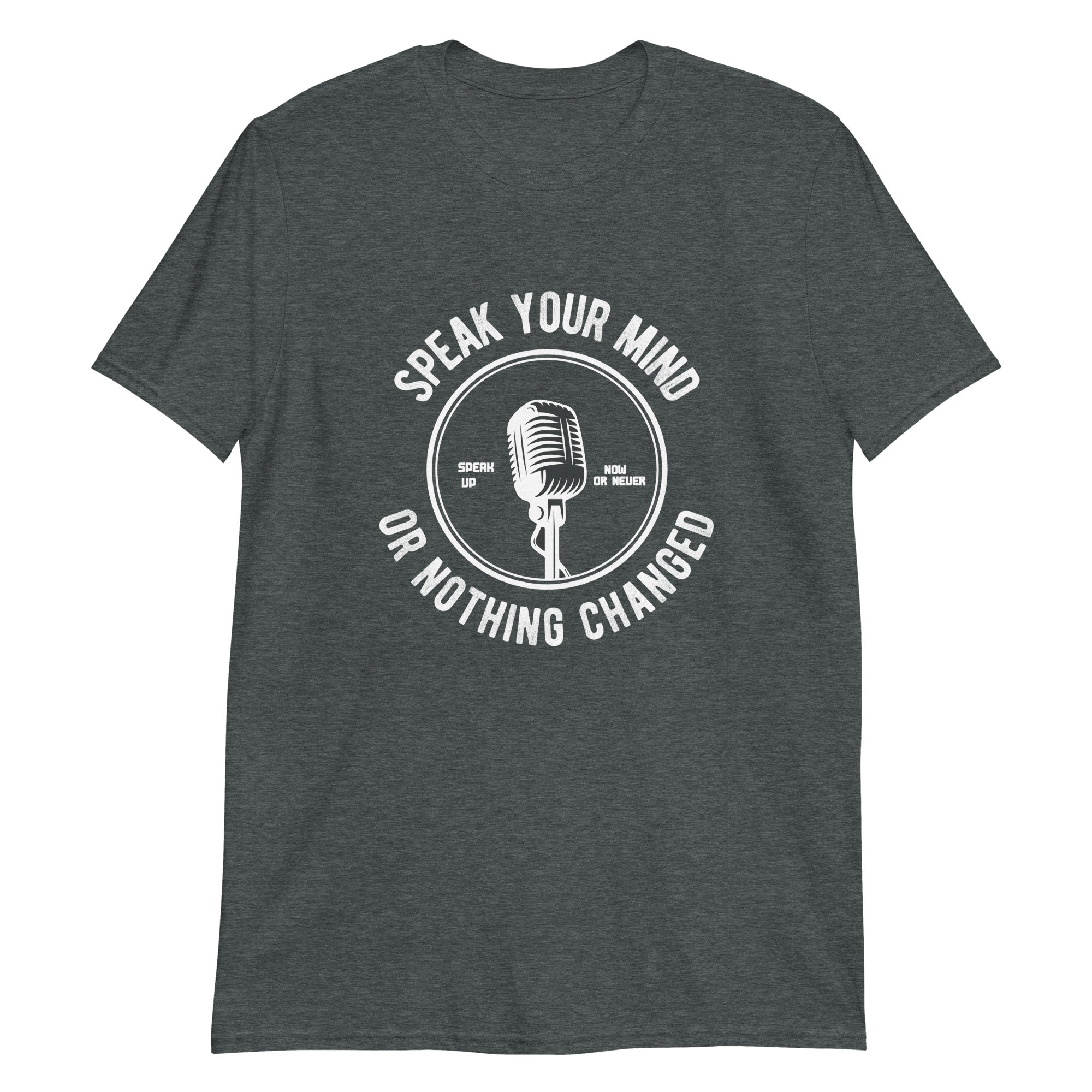 Speak You Mind Unisex T-Shirt