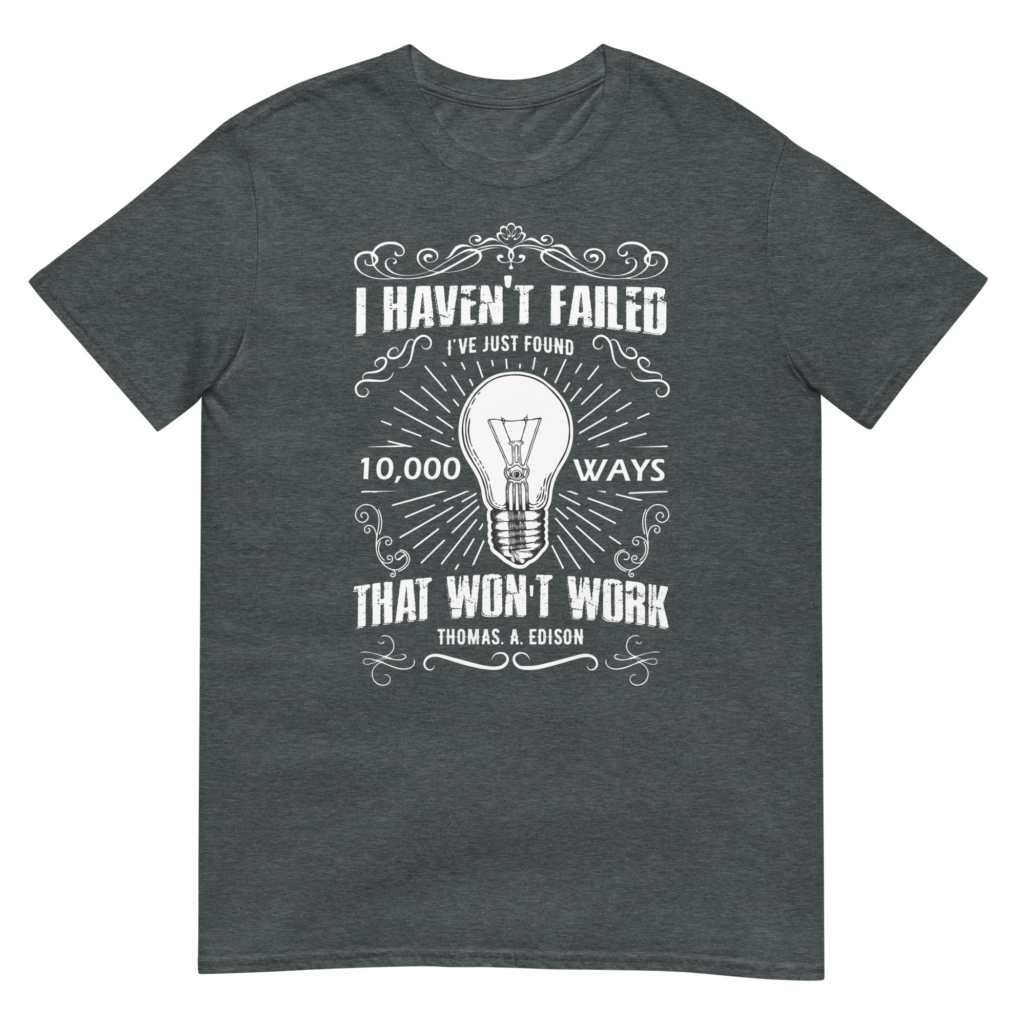 I Haven't Failed Unisex T-Shirt
