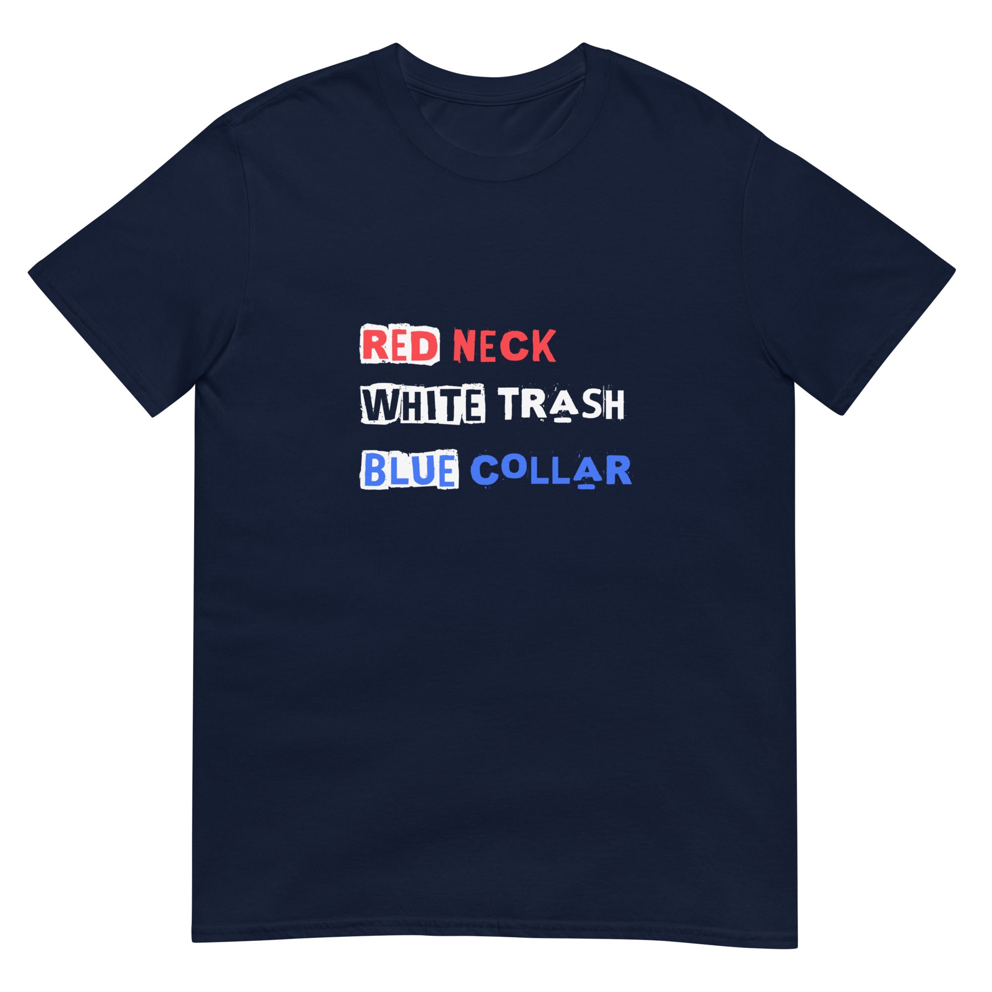 Redneck White Trash Blue Collar Short-Sleeve Unisex T-Shirt