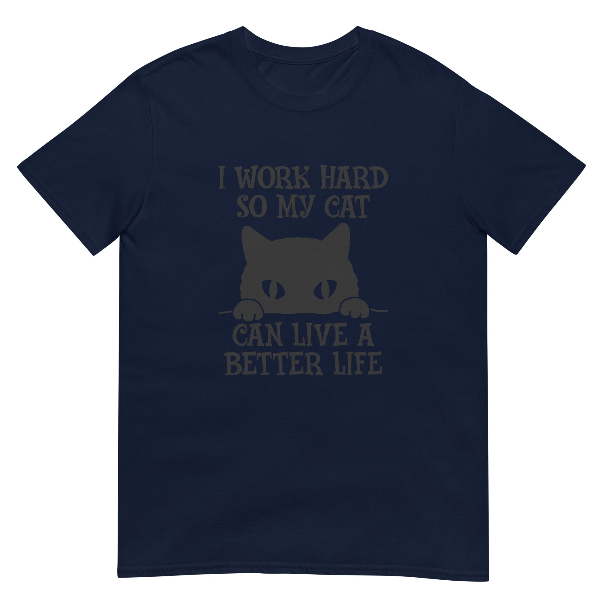 Work Hard Hard for My Cat Short-Sleeve Unisex T-Shirt