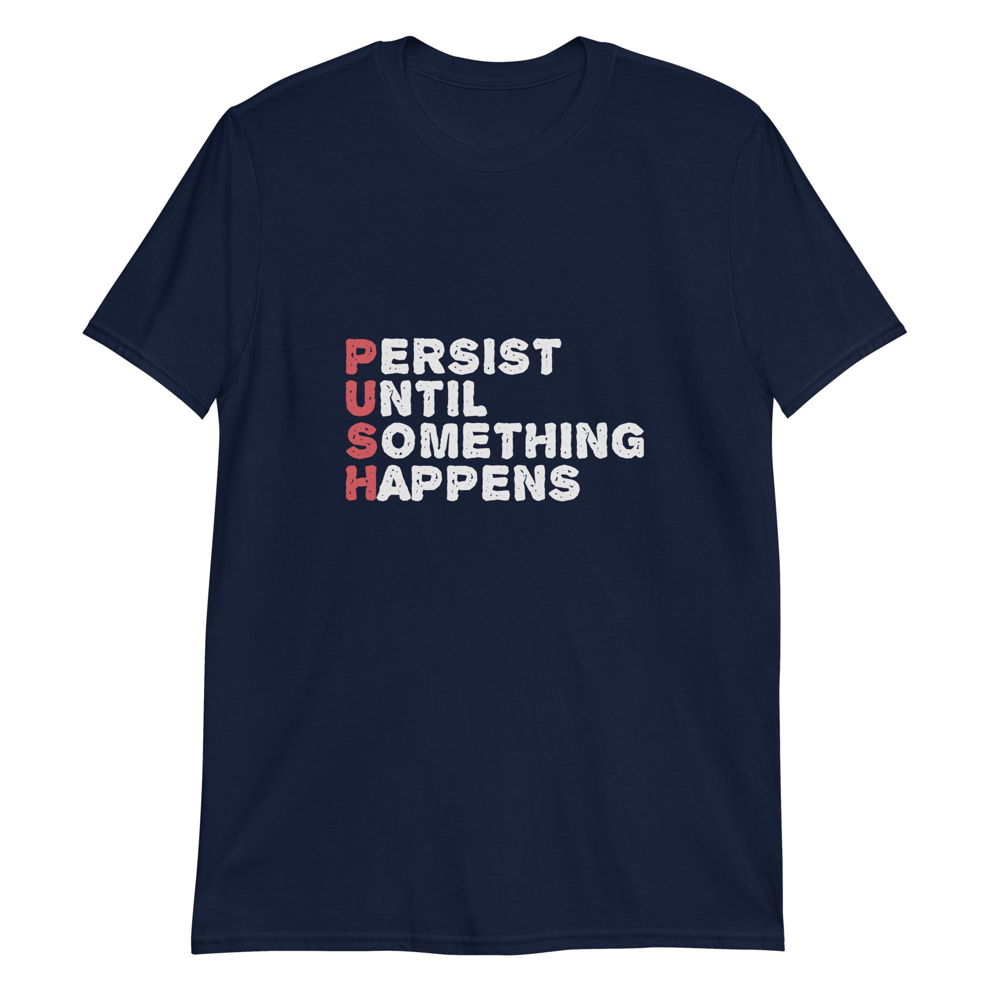 PUSH Motivational Unisex T-Shirt