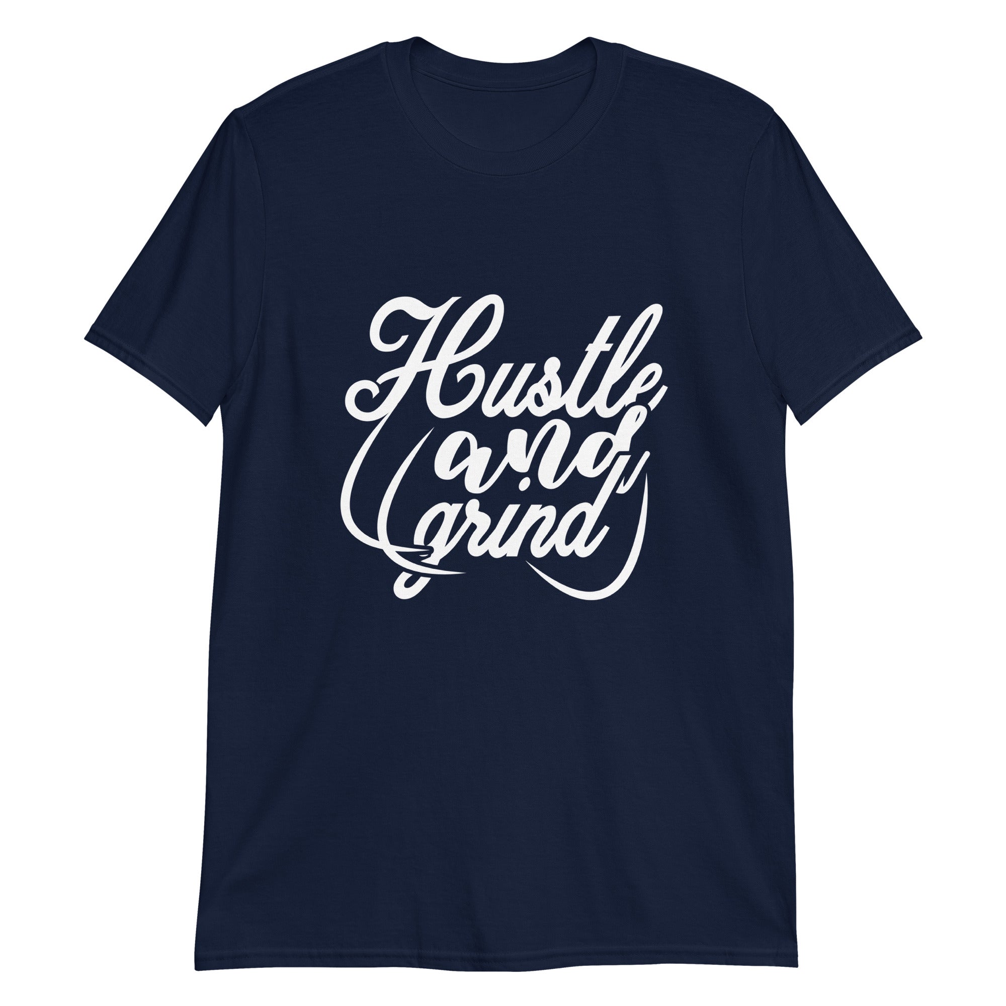 Hustle and Grind Unisex T-Shirt