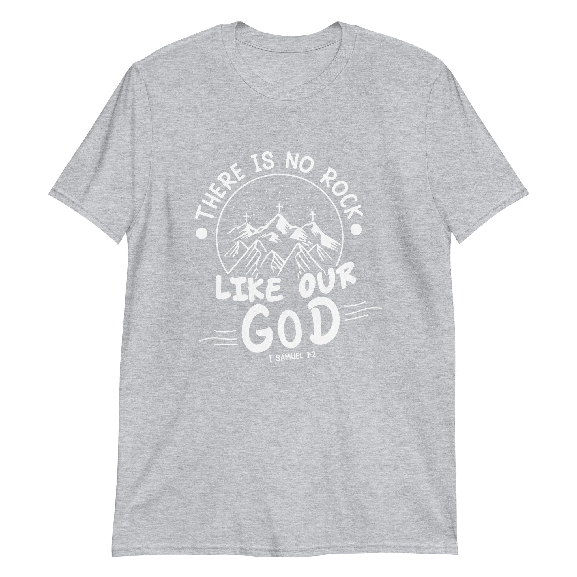 There is No Rock Like Our God Christian Short-Sleeve Unisex T-Shirt