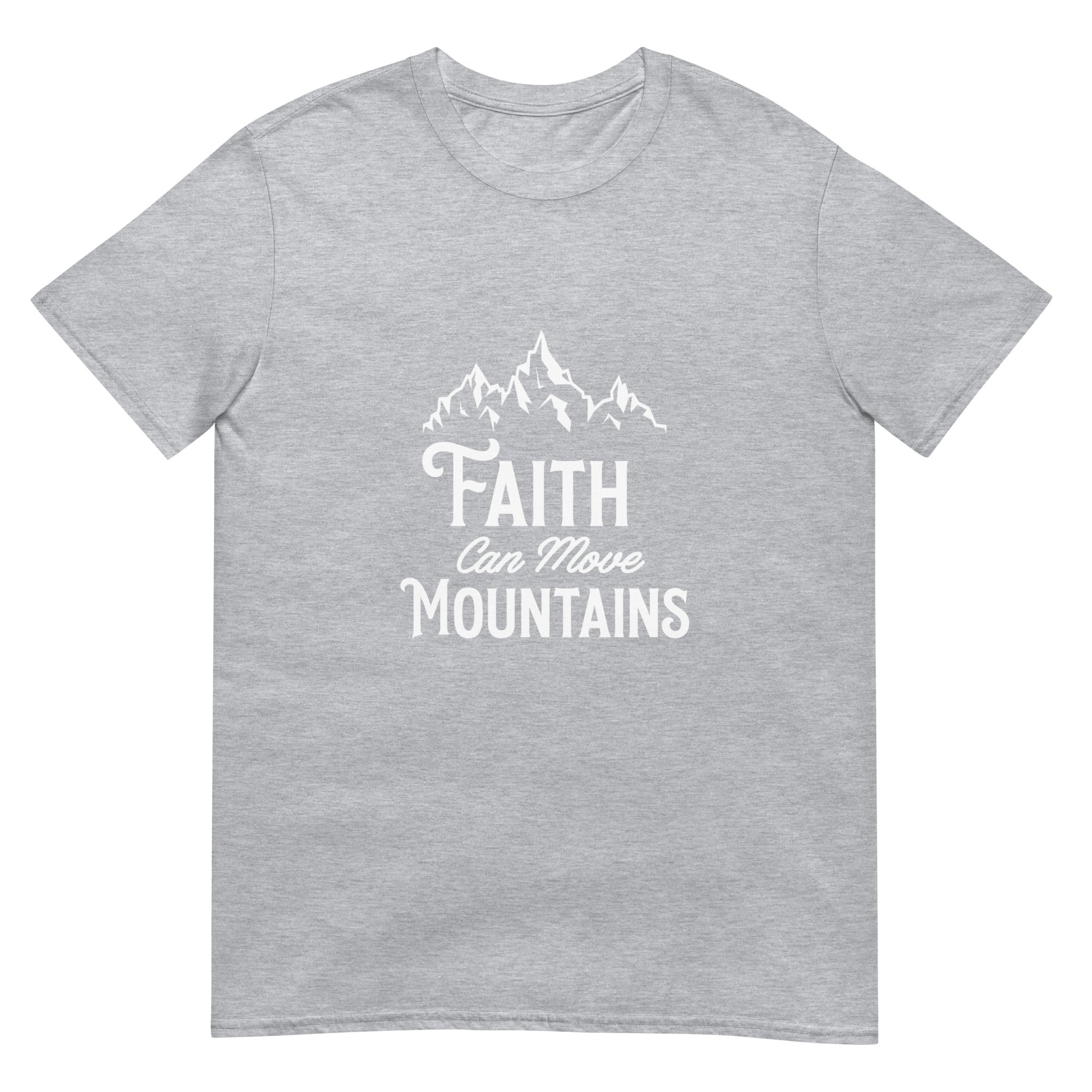 Faith Can Move Mountains Short-Sleeve Unisex T-Shirt