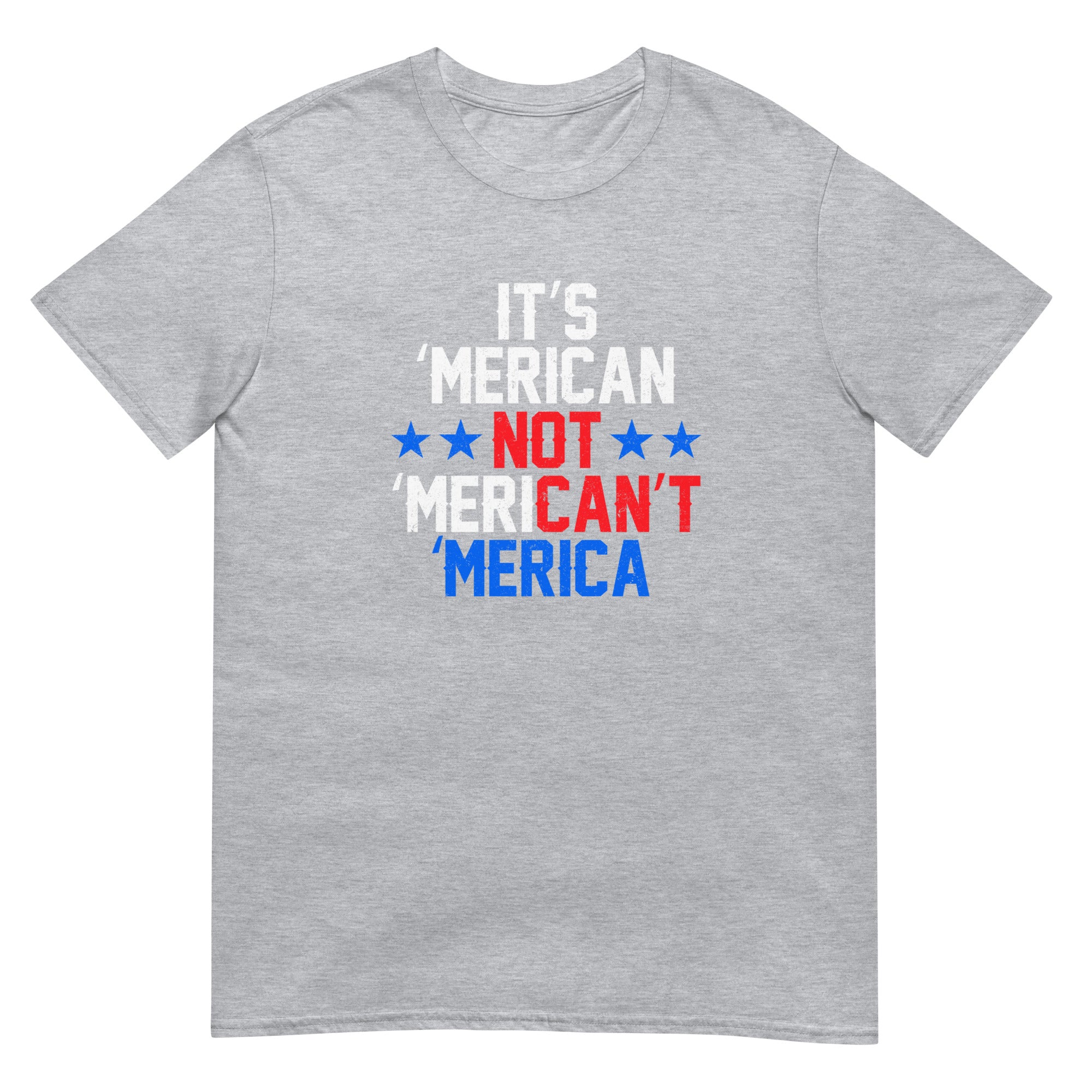 American Not Merican't Short-Sleeve Unisex T-Shirt