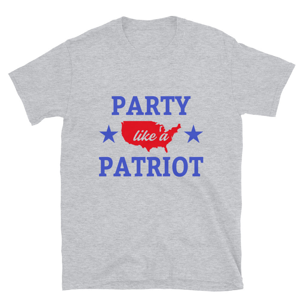 Party Like a Patriot Short-Sleeve Unisex T-Shirt