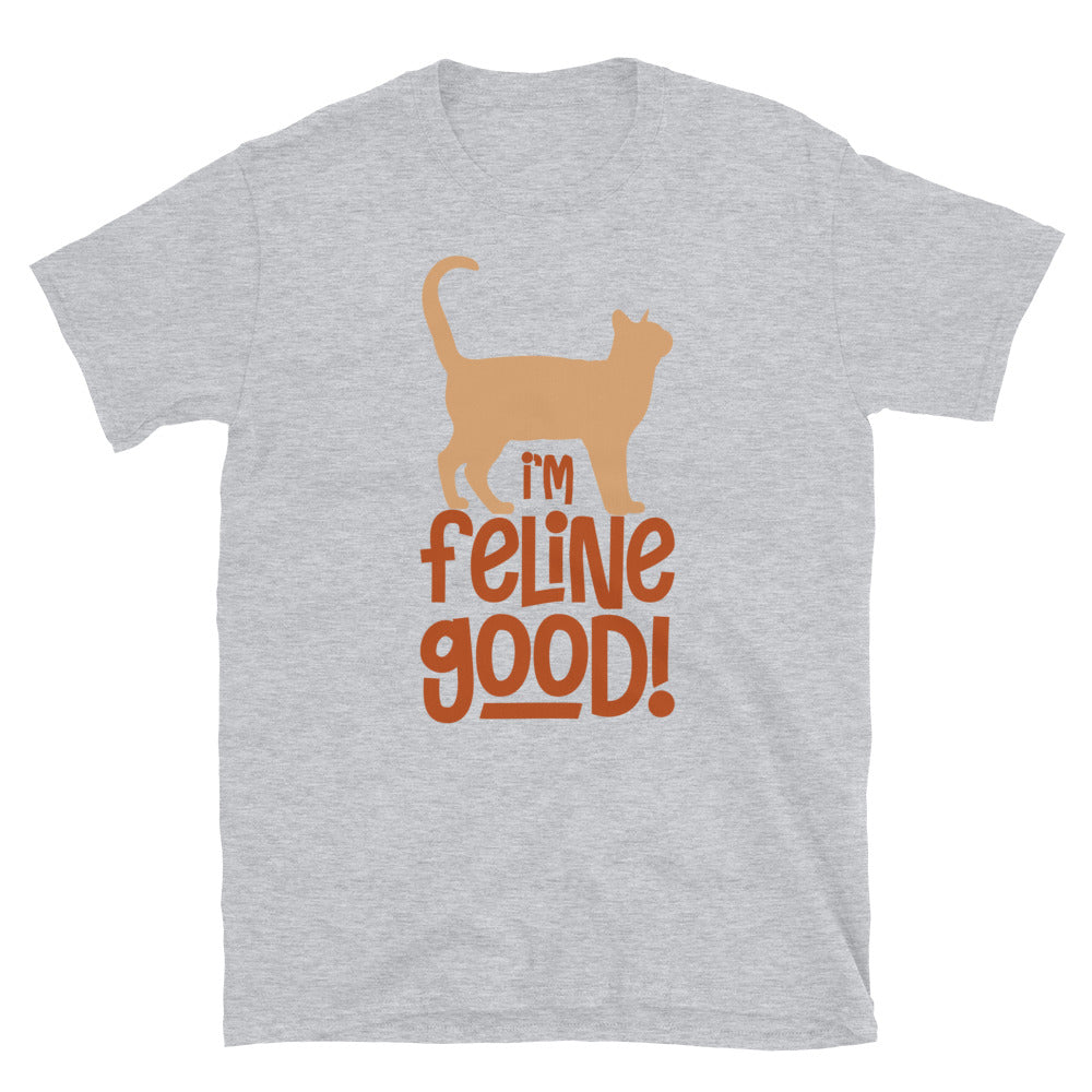 I'm Feline Good Short-Sleeve Unisex T-Shirt