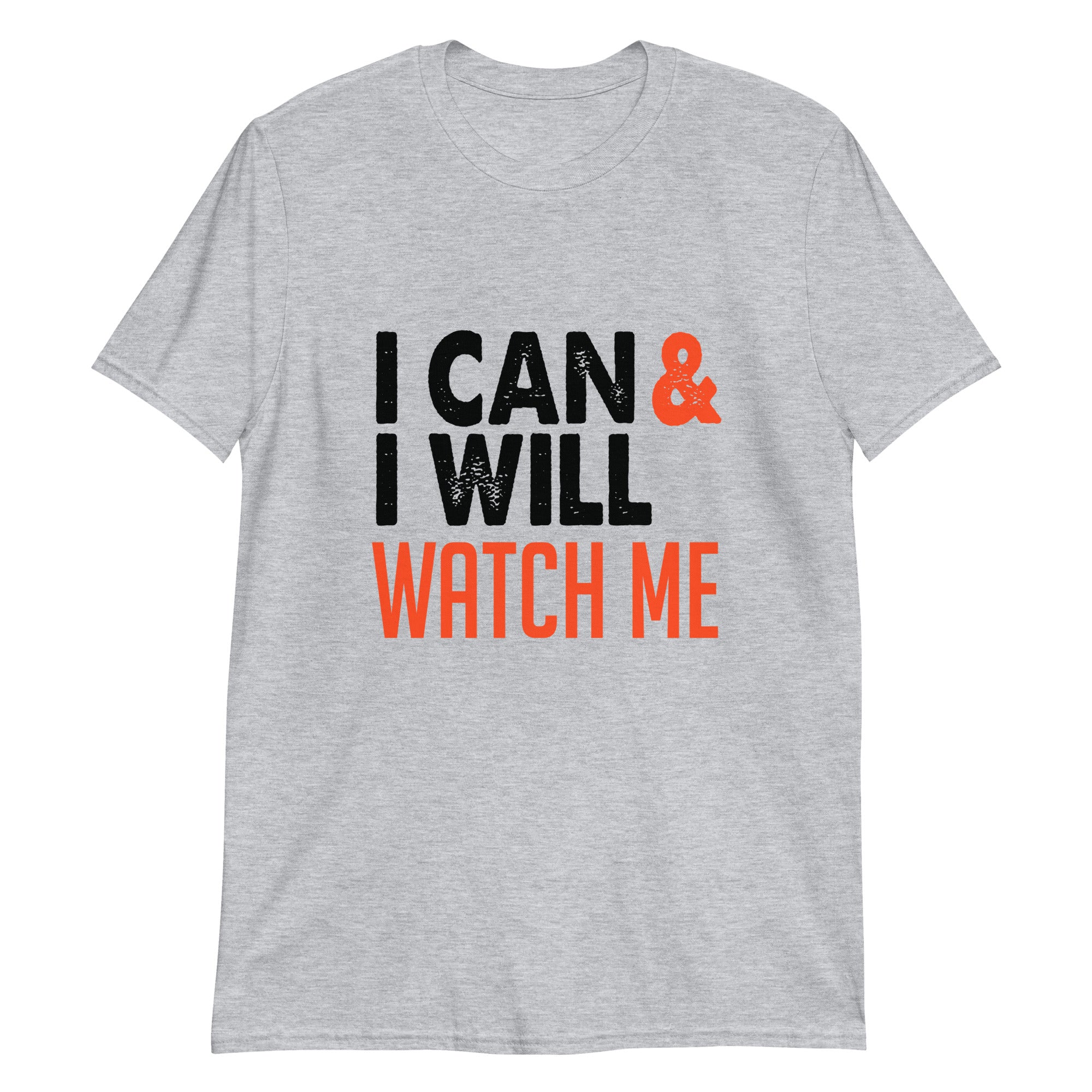 I Can and I Will Unisex T-Shirt