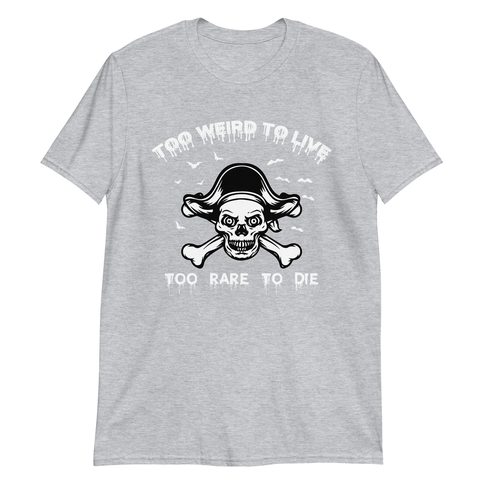 Too Weird Too Rare Unisex T-Shirt