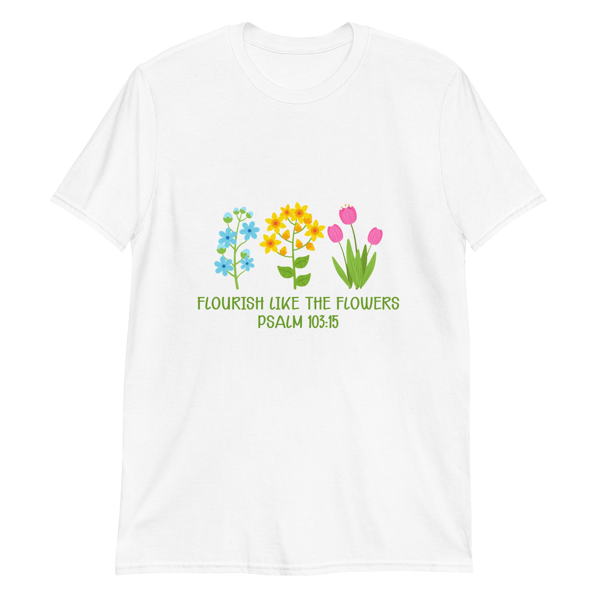 Flourish like a Flower Psalm 103:15 Short-Sleeve Unisex T-Shirt
