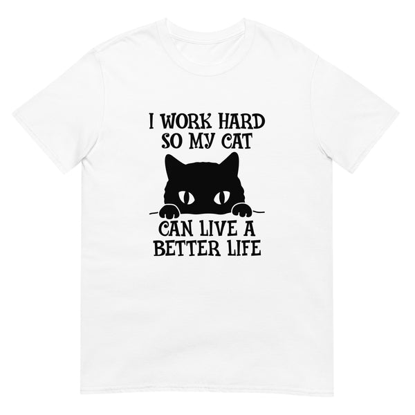 Work Hard Hard for My Cat Short-Sleeve Unisex T-Shirt
