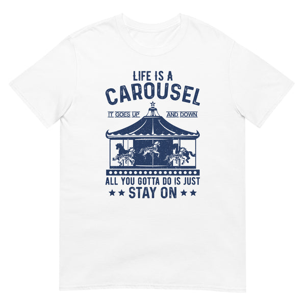 Life is Carousel Unisex T-Shirt