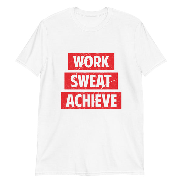 Work Sweat Achieve Unisex T-Shirt