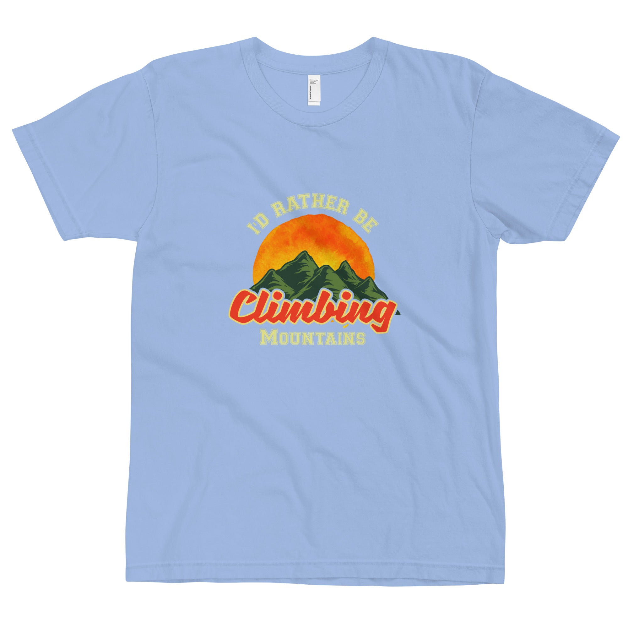 I'd Rather Be Climbing Mountains Unisex T-Shirt
