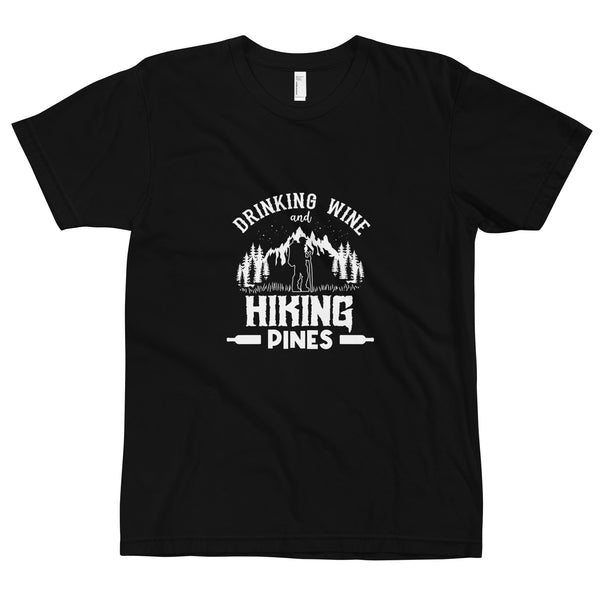 Drinking Wine and Hiking Pines Unisex T-Shirt