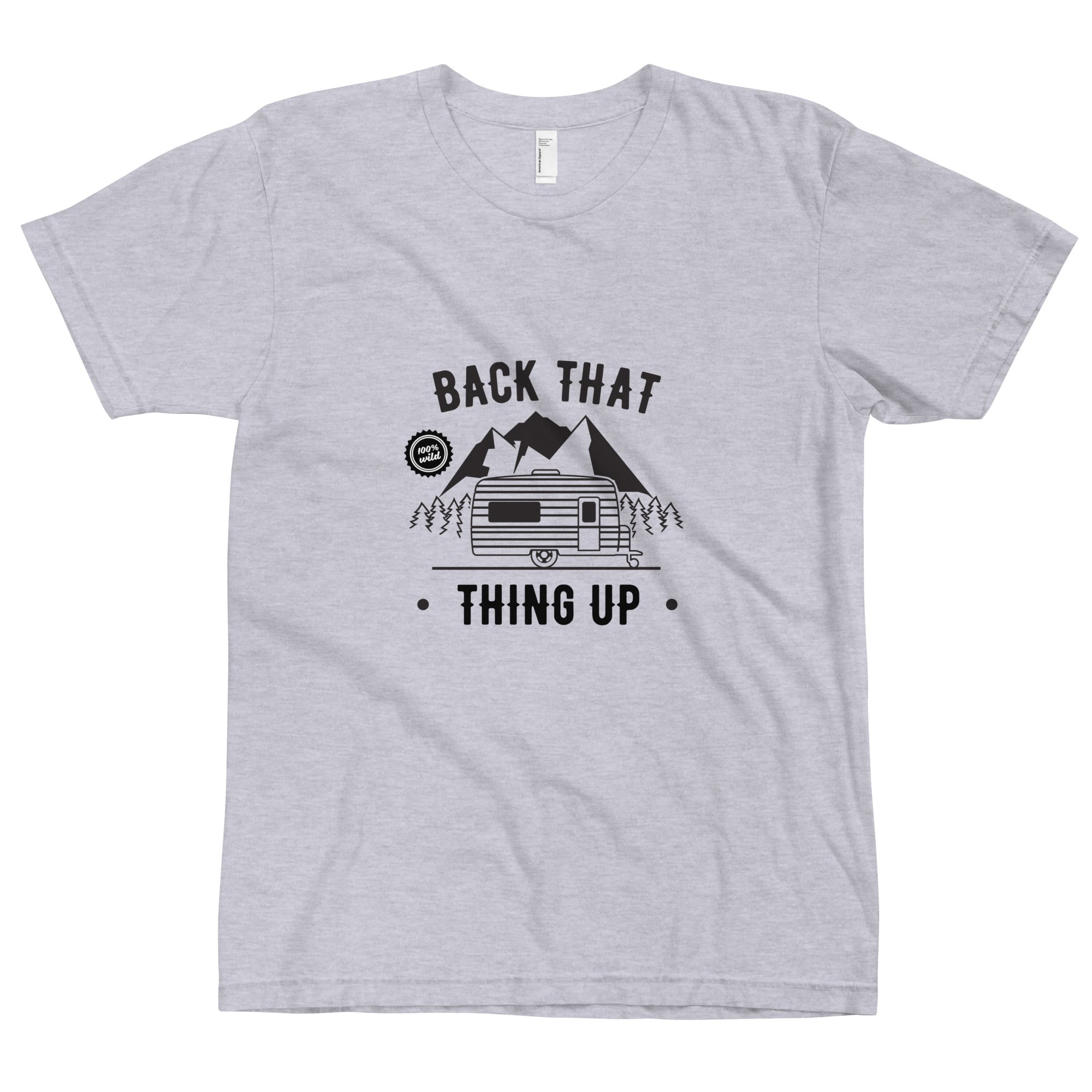 Back that Thing Up T-Shirt