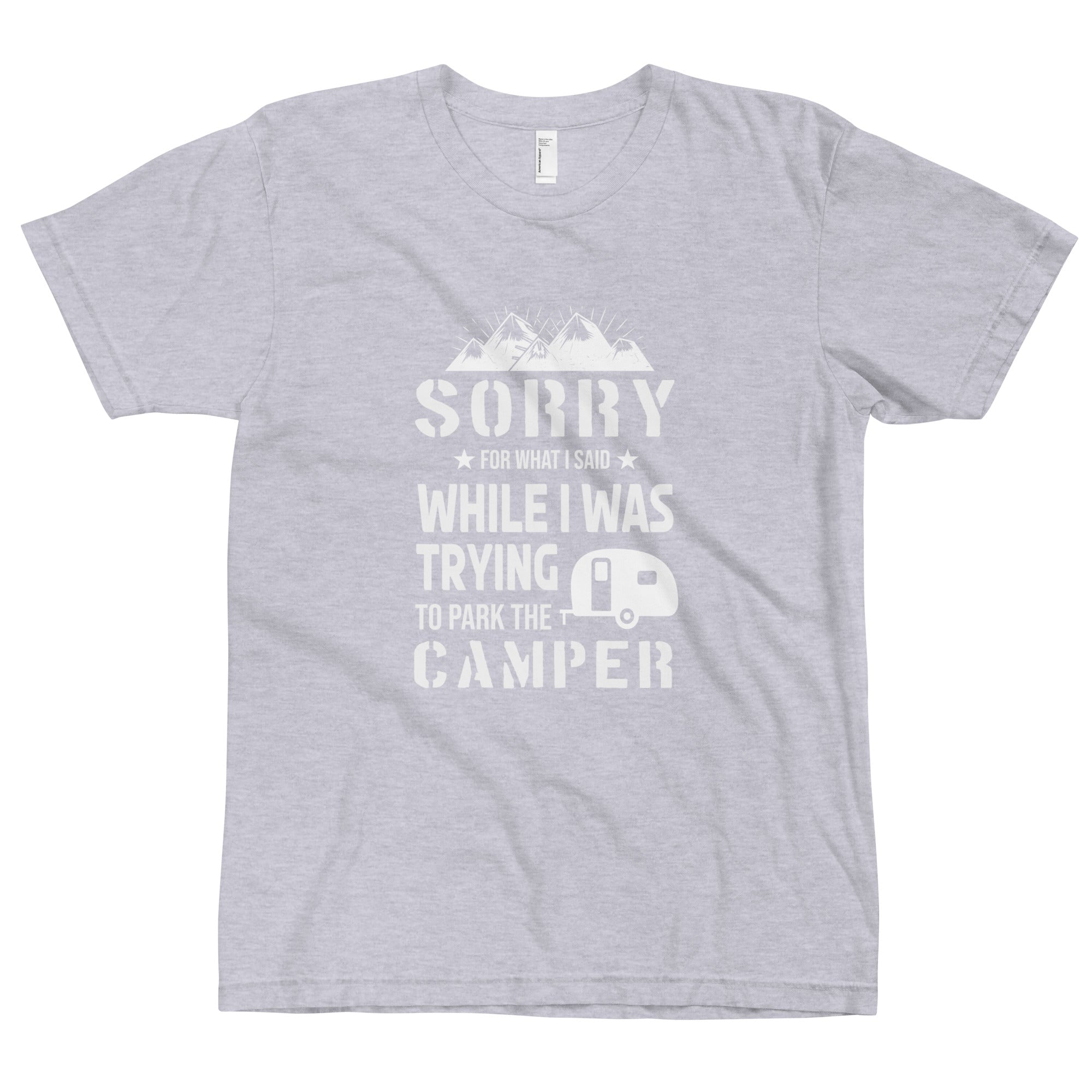 Sorry Trying to Park the Camper Unisex T-Shirt