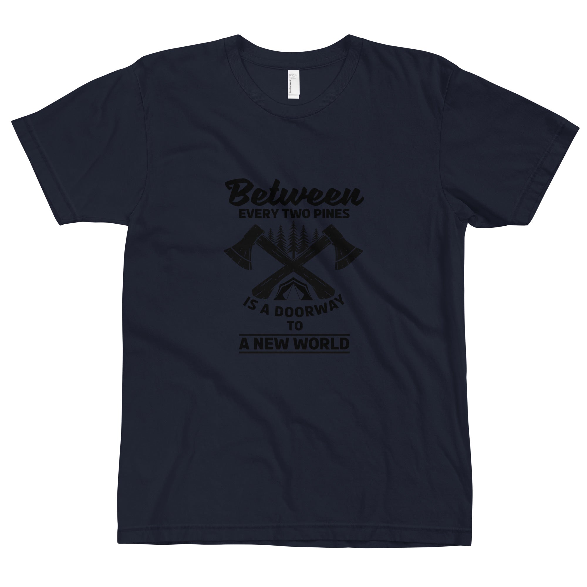 Between Every 2 Pines Unisex T-Shirt