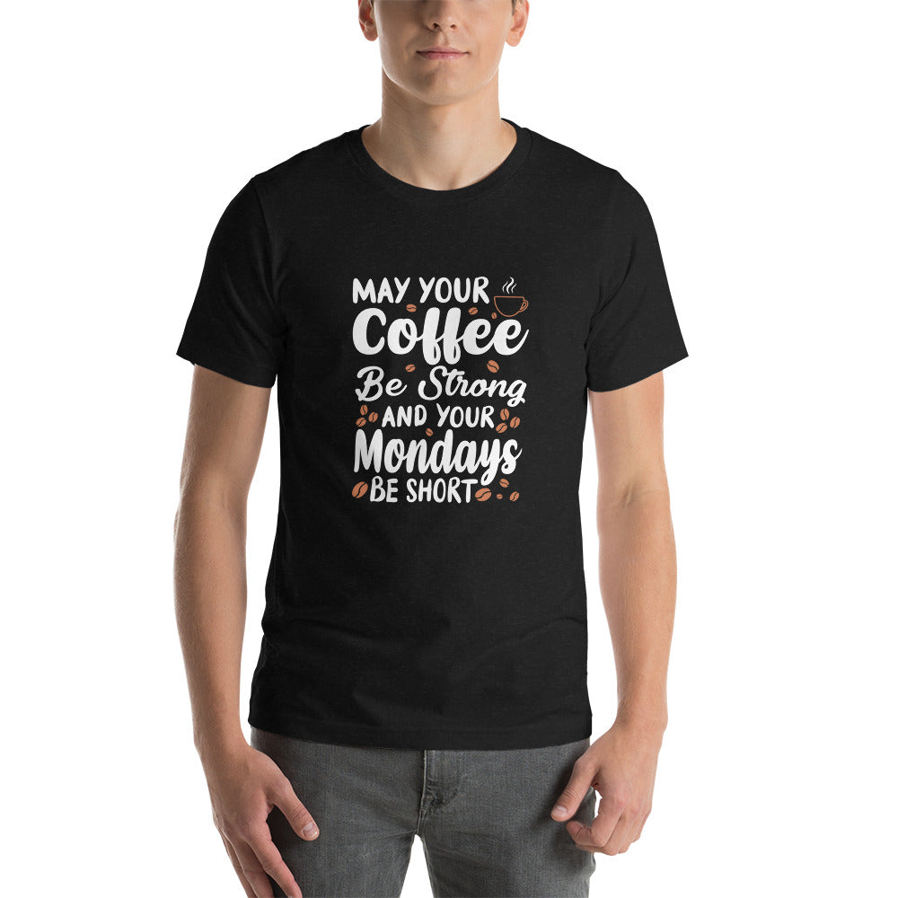 Strong Coffee Short Mondays Unisex t-shirt