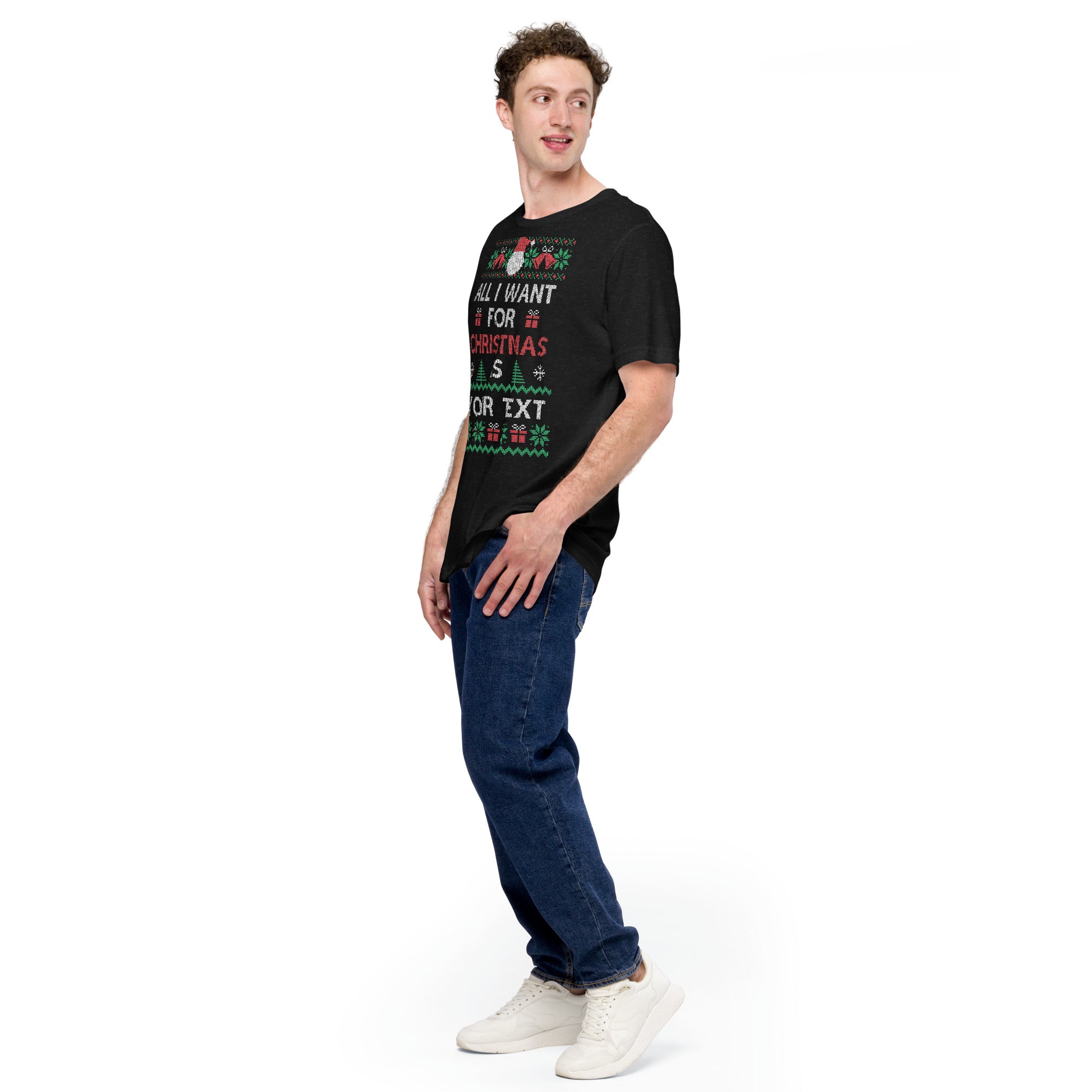 All I Want For Christmas Is Your Text Unisex t-shirt