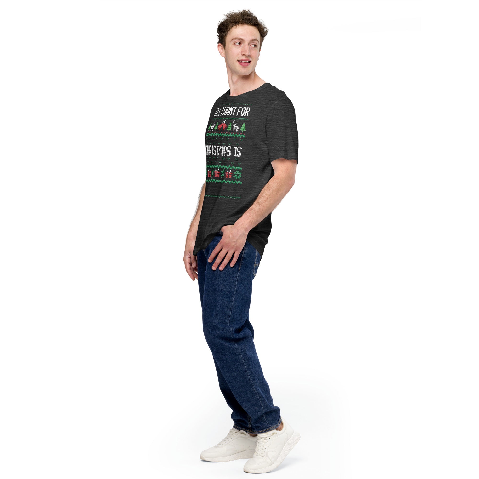 All I Want For Christmas Is  Unisex t-shirt