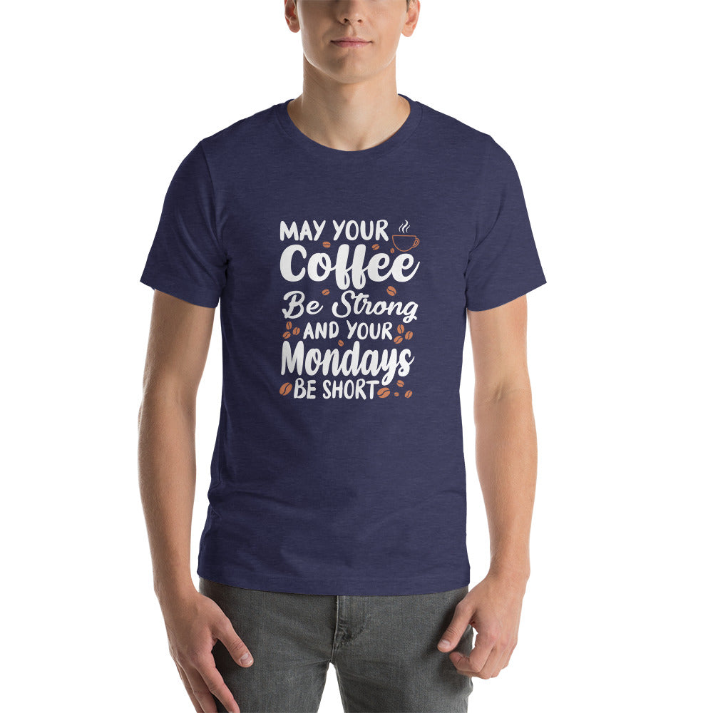 Strong Coffee Short Mondays Unisex t-shirt