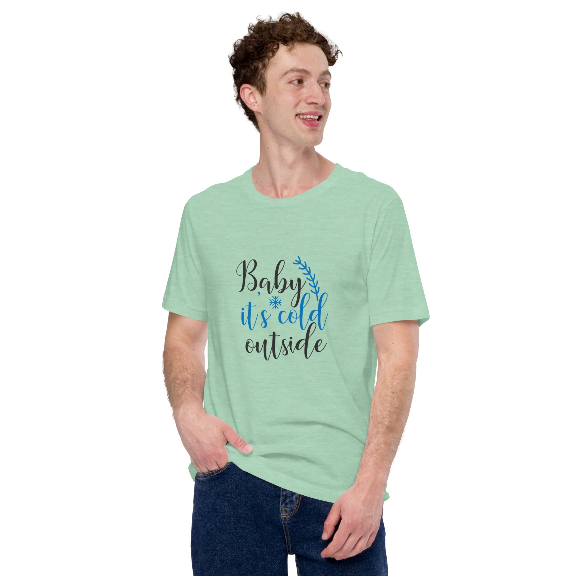 Baby It's Cold Outside Unisex t-shirt
