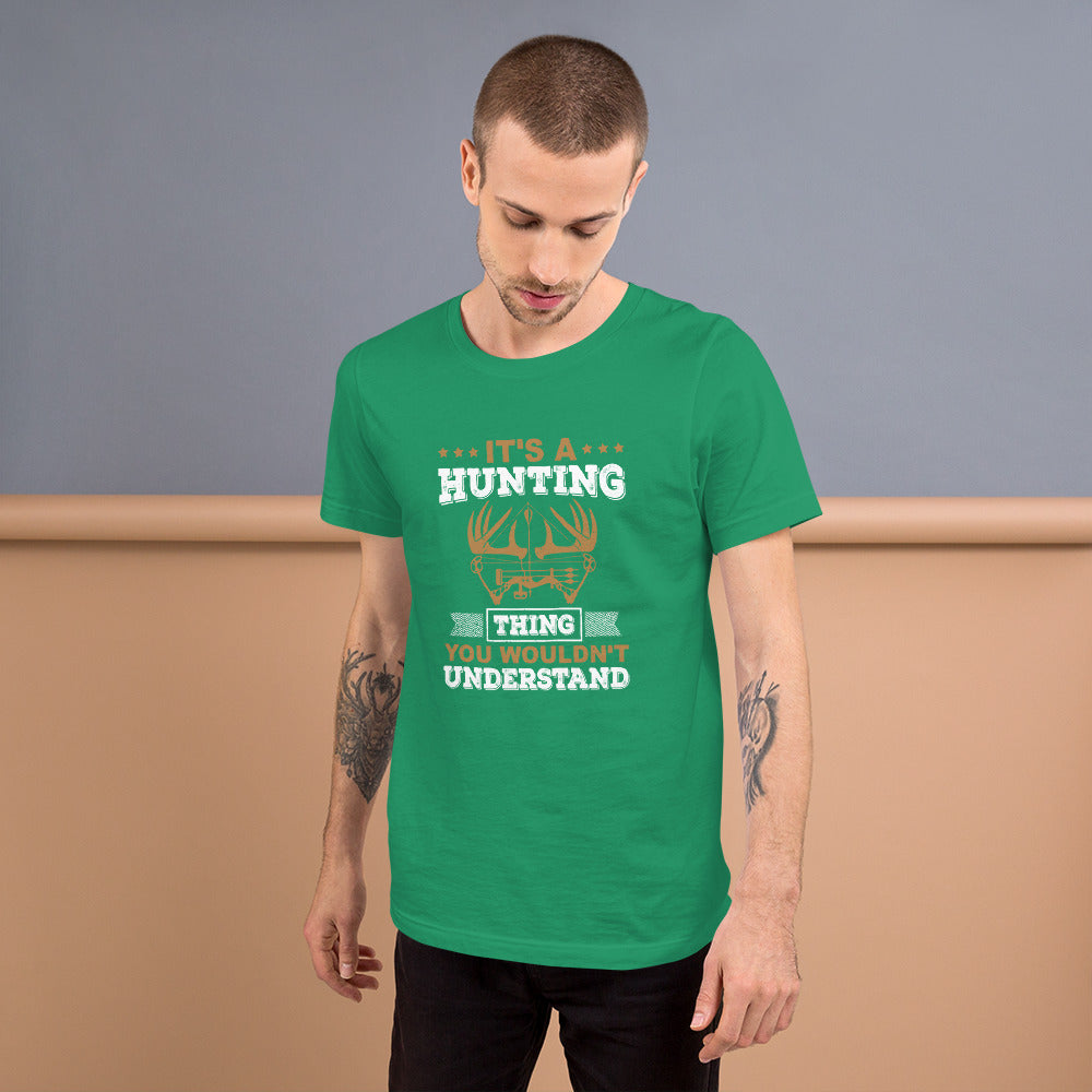 It's a Hunting Thing... Unisex t-shirt