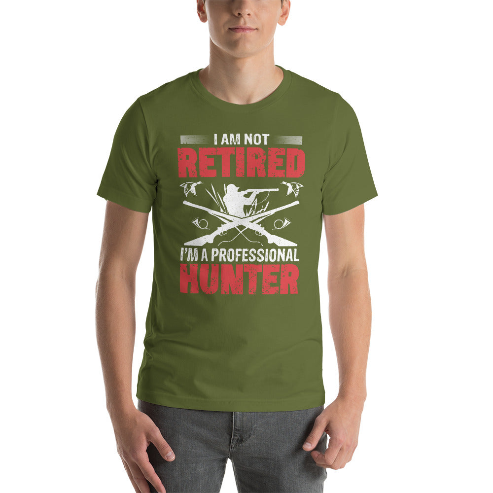 Not Retired Professional Hunter Unisex t-shirt