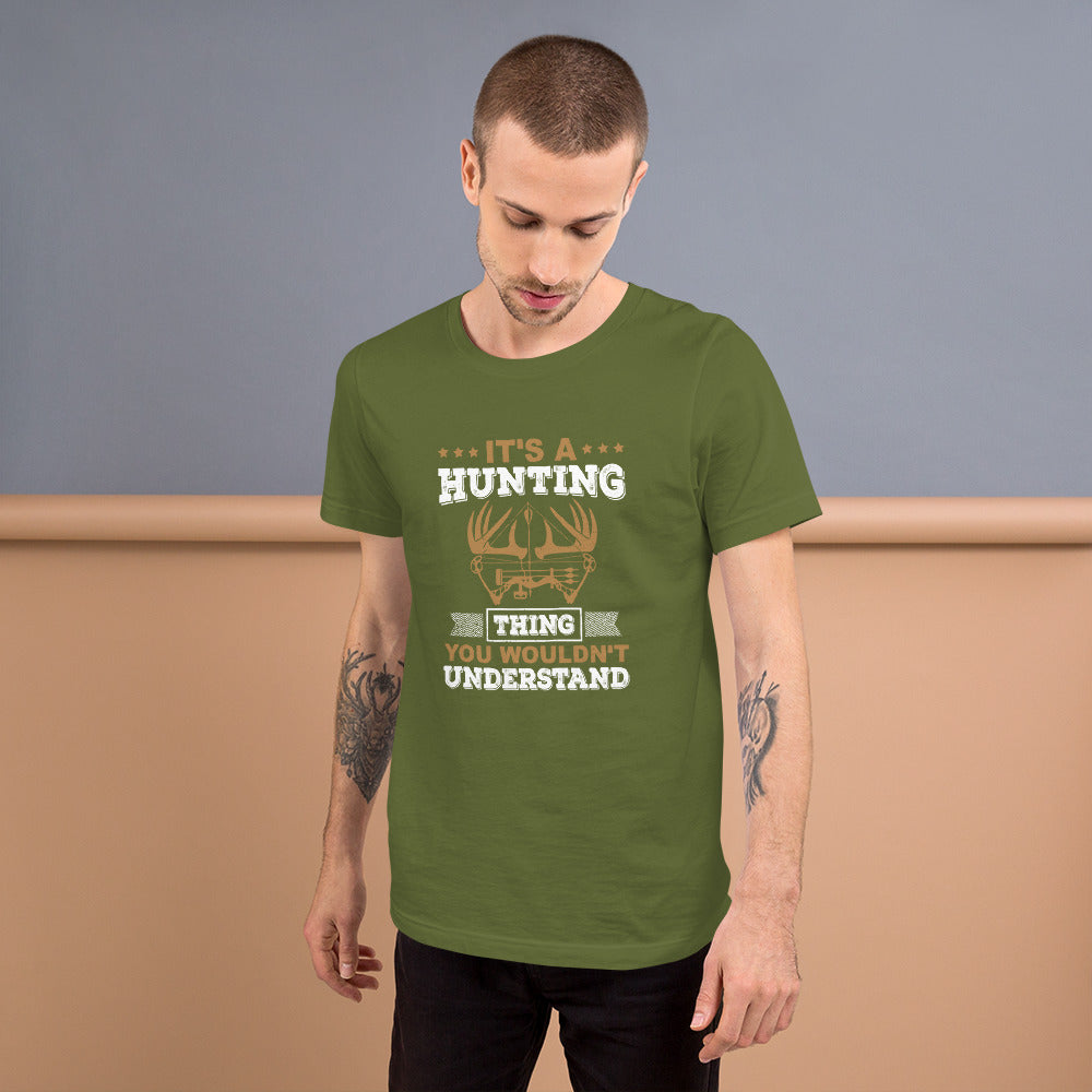 It's a Hunting Thing... Unisex t-shirt