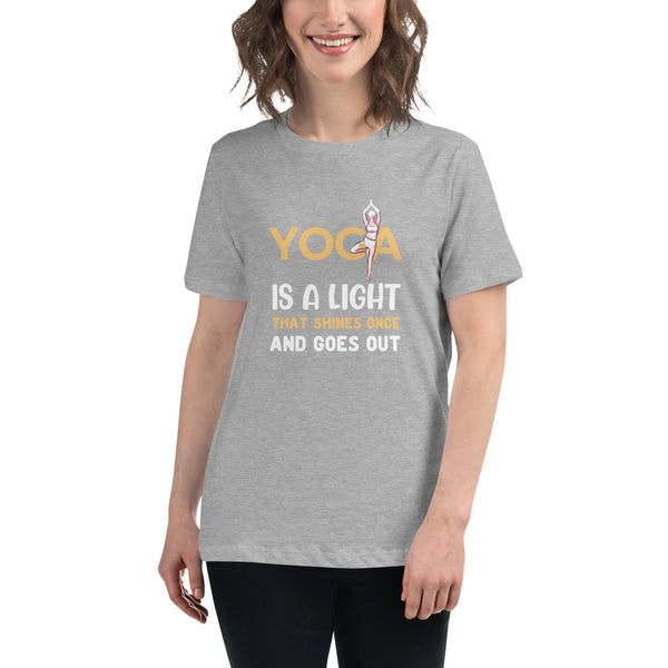 Yoga is a Light Women's Relaxed T-Shirt