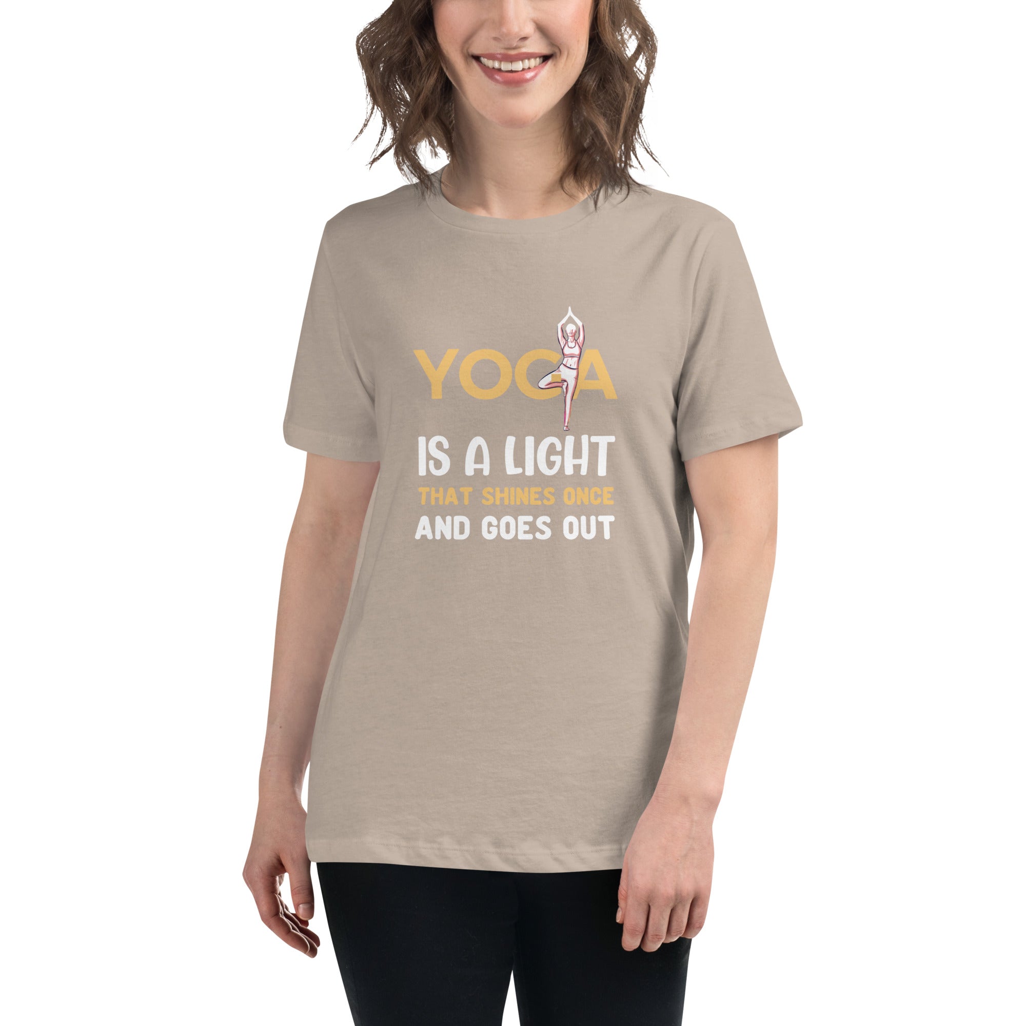 Yoga is a Light Women's Relaxed T-Shirt